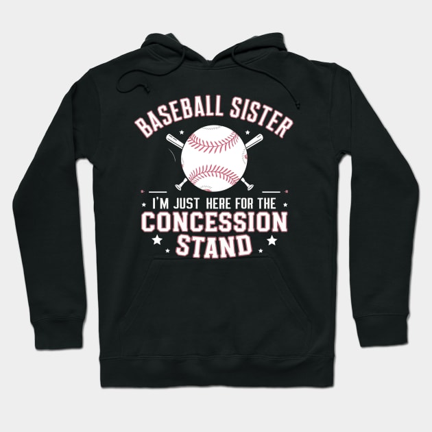 baseball sister, i'm just here for the concession stand Hoodie by mdr design